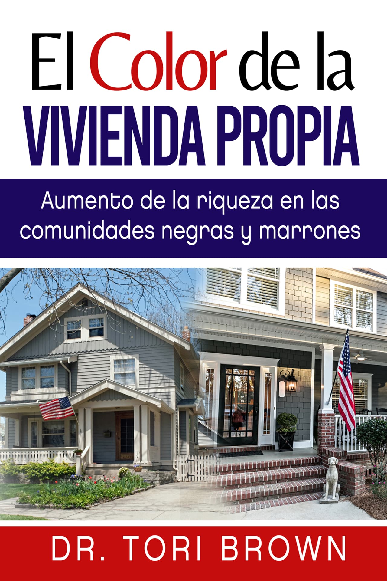 El Color de la Vivienda Propia by Dr. Tori Brown